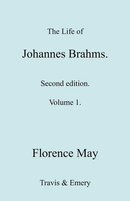 The Life of Johannes Brahms. Revised, Second Edition. (Volume 1). - Paperback