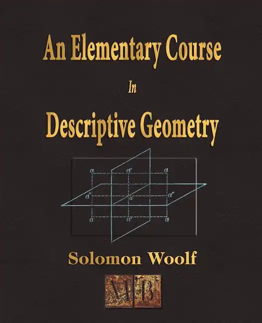 An Elementary Course In Descriptive Geometry - Paperback