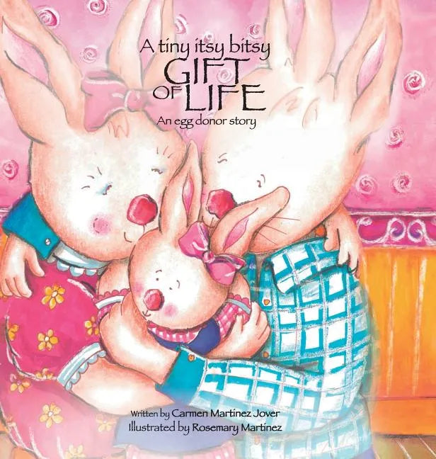 A tiny itsy bitsy gift of life, an egg donor story - Hardcover