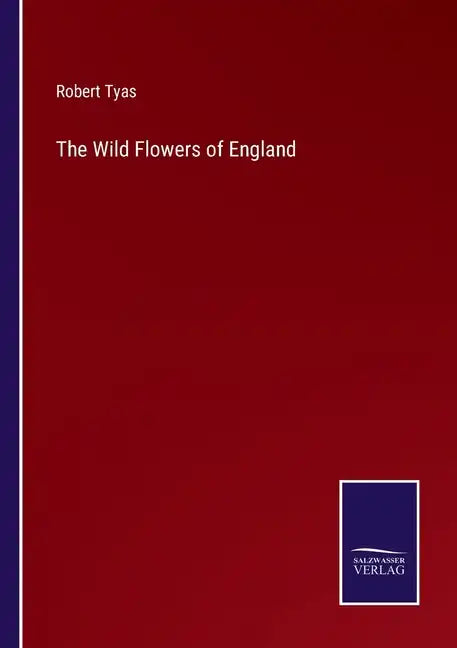 The Wild Flowers of England - Paperback