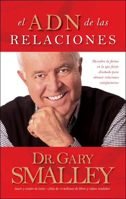 El Adn de Las Relaciones: Descubre La Forma En La Que Fuiste Diseñado Para Obtener Relaciones Satisfactorias - Paperback