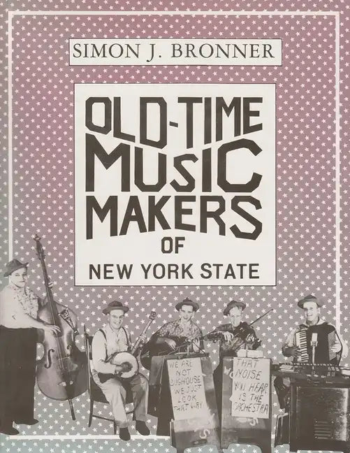 Old-Time Music Makers of New York State - Hardcover