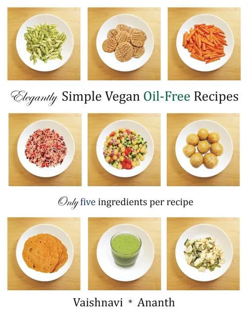 Elegantly Simple Vegan Oil-Free Recipes - Paperback
