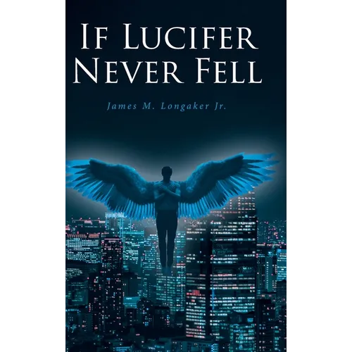 If Lucifer Never Fell - Hardcover