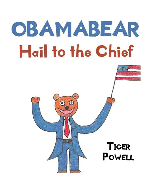 Obamabear: Hail to the Chief - Paperback