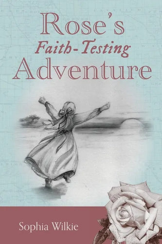 Rose's Faith-Testing Adventure - Paperback