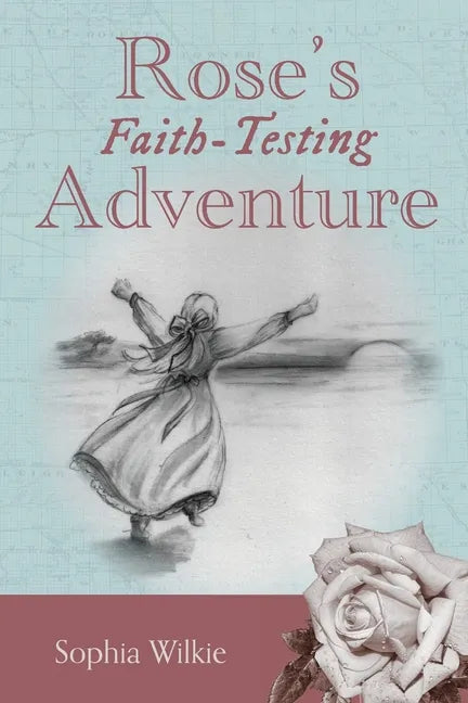 Rose's Faith-Testing Adventure - Paperback