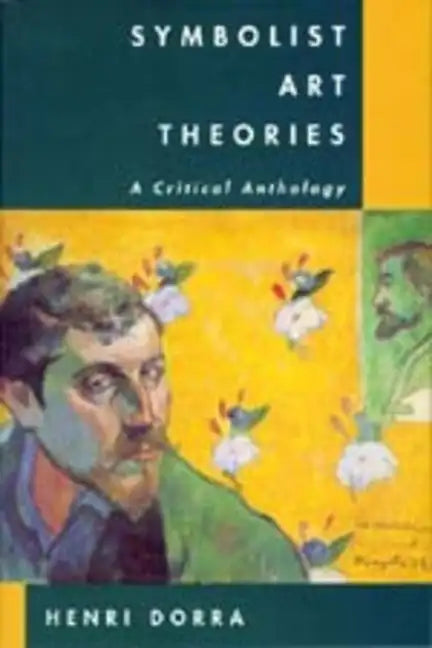 Symbolist Art Theories: A Critical Anthology - Paperback