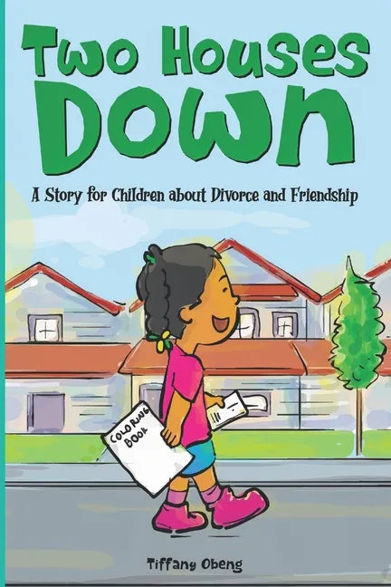 Two Houses Down: A Story for Children about Divorce and Friendship: (Books about Separation for Kids) - Paperback