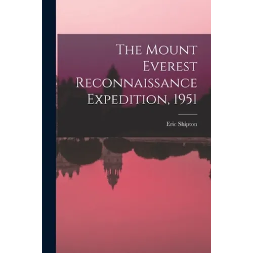 The Mount Everest Reconnaissance Expedition, 1951 - Paperback