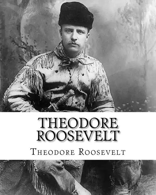 Theodore Roosevelt: An Autobiography by Theodore Roosevelt - Paperback