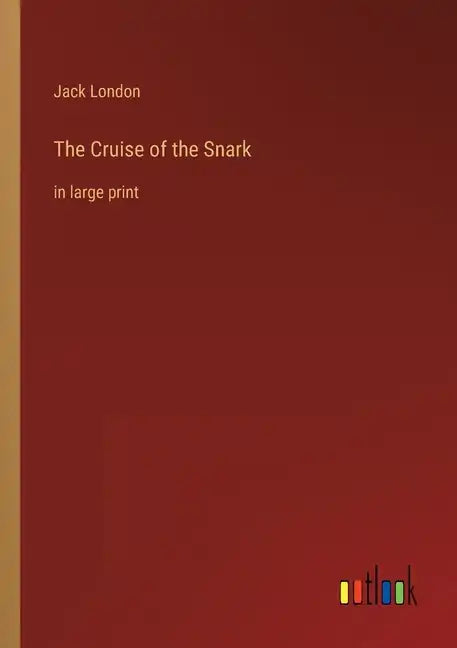 The Cruise of the Snark: in large print - Paperback