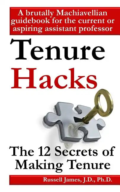 Tenure hacks: The 12 secrets of making tenure - Paperback