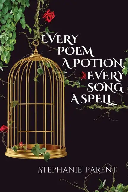 Every Poem a Potion, Every Song a Spell - Paperback