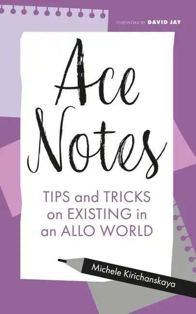 Ace Notes: Tips and Tricks on Existing in an Allo World - Paperback