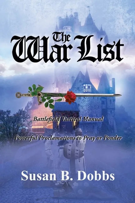 The War List: Battlefield Tactical Manual Powerful Proclamations to Pray or Ponder - Paperback