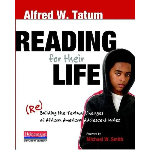 Reading for Their Life: (Re)Building the Textual Lineages of African American Adolescent Males - Paperback