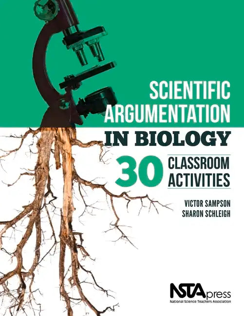 Scientific Argumentation in Biology: 30 Classroom Activities. by Victor Sampson and Sharon Schleigh - Paperback