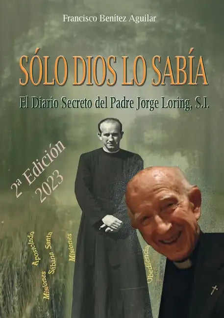 Sólo Dios lo sabía: El diario secreto del Padre Jorge Loring Miró - Paperback