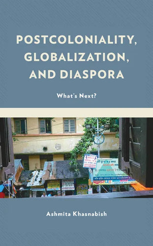 Postcoloniality, Globalization, and Diaspora - Hardcover