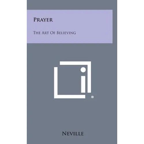 Prayer: The Art of Believing - Hardcover