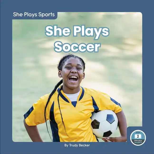 She Plays Soccer - Library Binding