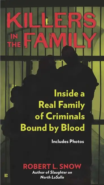Killers in the Family: Killers in the Family: Inside a Real Family of Criminals Bound by Blood - Paperback