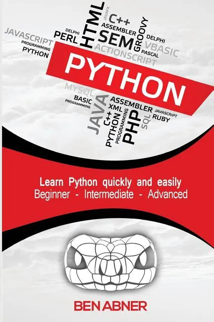 Python: The ultimate beginners guide that intermediate and advanced users can also find use in! - Paperback