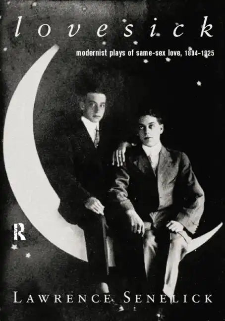 Lovesick: Modernist Plays of Same-Sex Love, 1894-1925 - Paperback