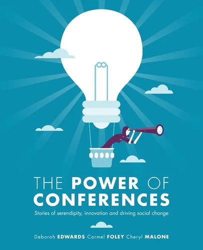 The Power of Conferences: Stories of serendipity, innovation and driving social change - Paperback