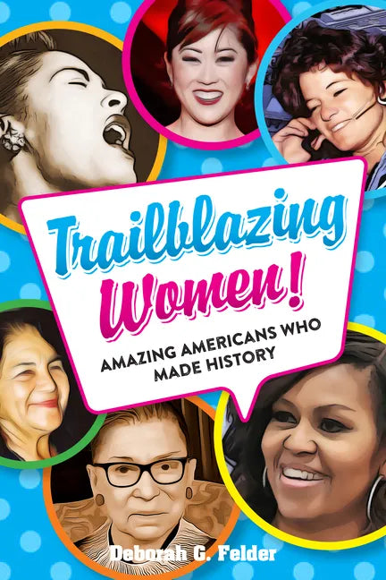 Trailblazing Women!: Amazing Americans Who Made History - Hardcover