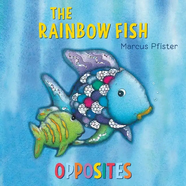 The Rainbow Fish Opposites - Board Book