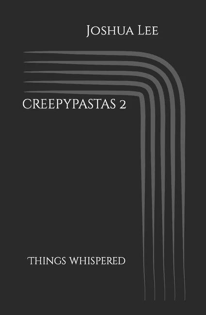 creepypastas 2: Things Whispered - Paperback