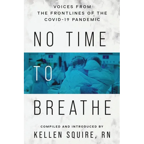 No Time to Breathe: Voices from the COVID-19 Pandemic - Paperback