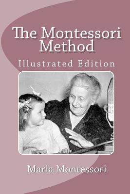 The Montessori Method (Illustrated Edition) - Paperback