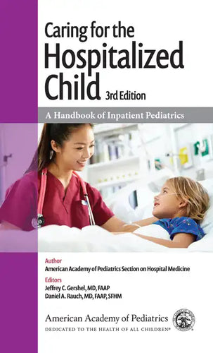 Caring for the Hospitalized Child: A Handbook of Inpatient Pediatrics - Paperback