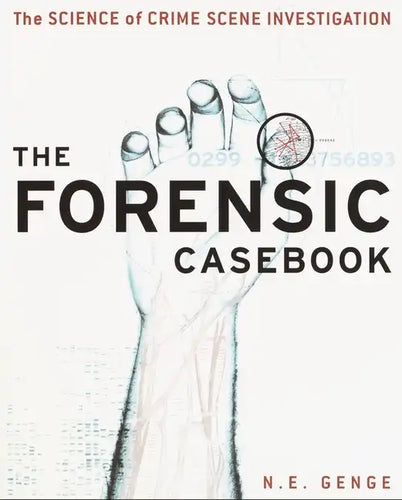 The Forensic Casebook: The Science of Crime Scene Investigation - Paperback