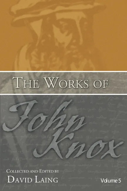The Works of John Knox, Volume 5: On Predestination and Other Writings - Paperback