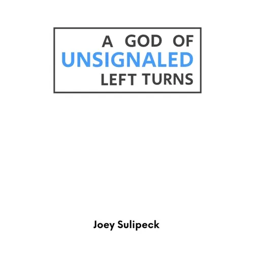 A God of Unsignaled Left Turns - Paperback