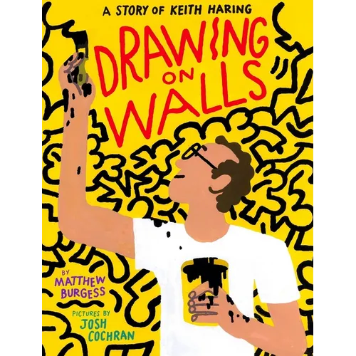 Drawing on Walls: A Story of Keith Haring - Hardcover