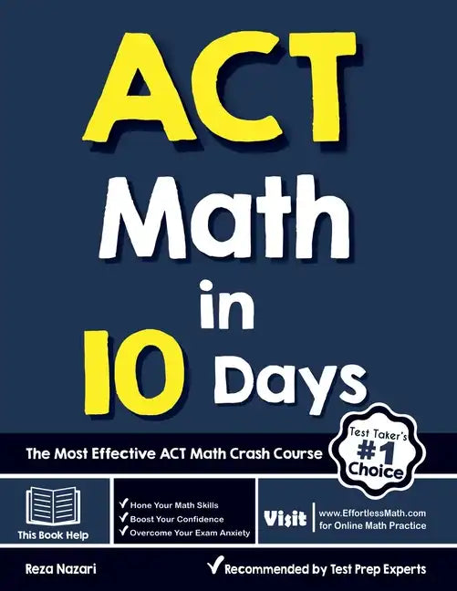 ACT Math in 10 Days: The Most Effective ACT Math Crash Course - Paperback