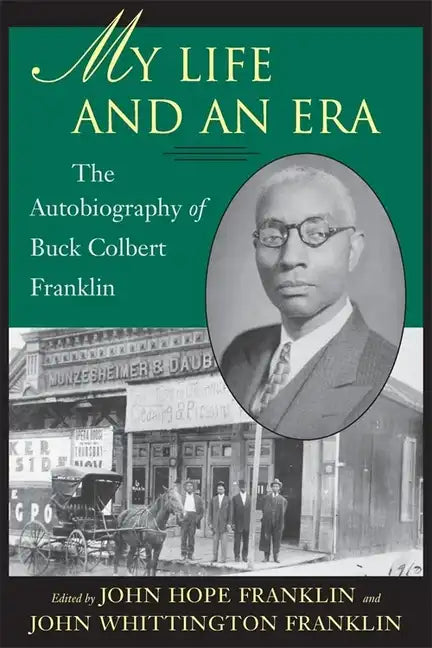 My Life and an Era: The Autobiography of Buck Colbert Franklin - Paperback