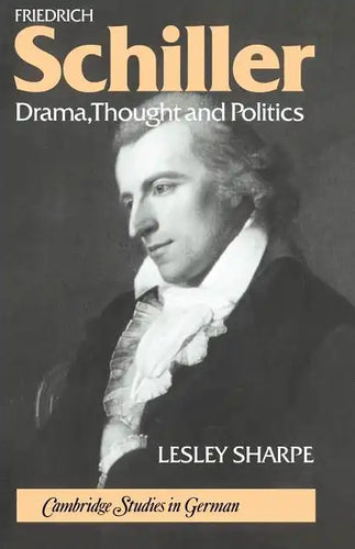 Friedrich Schiller: Drama, Thought and Politics - Paperback