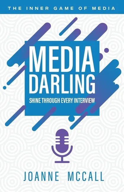Media Darling: Shine Through Every Interview - Paperback