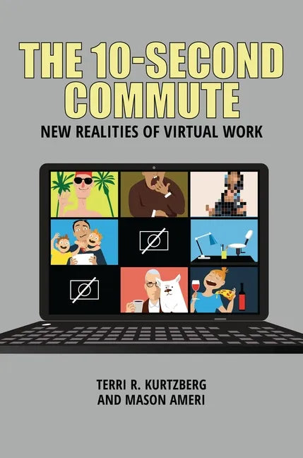 The 10-Second Commute: New Realities of Virtual Work - Hardcover