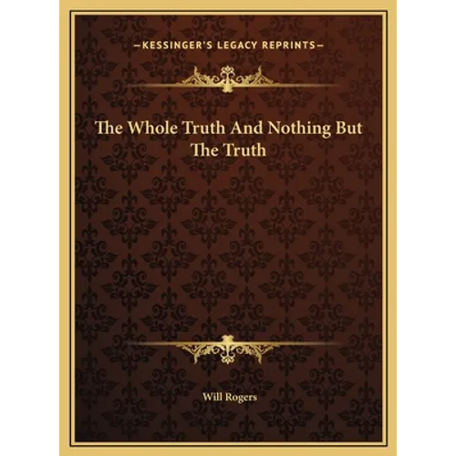 The Whole Truth And Nothing But The Truth - Hardcover