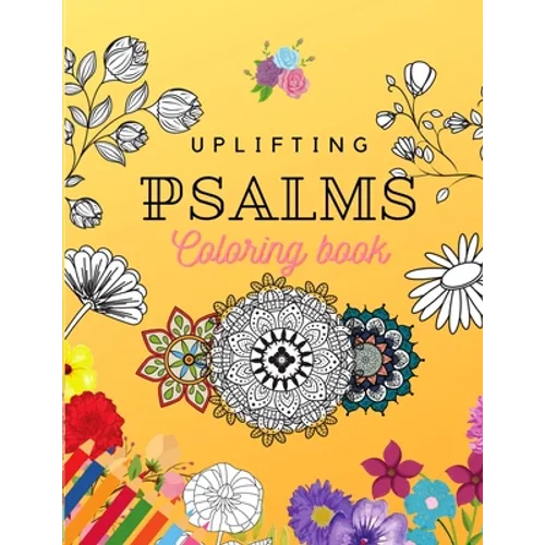 Uplifting Psalms Coloring Book: A Christian Coloring Book for Adults and Teens - Paperback