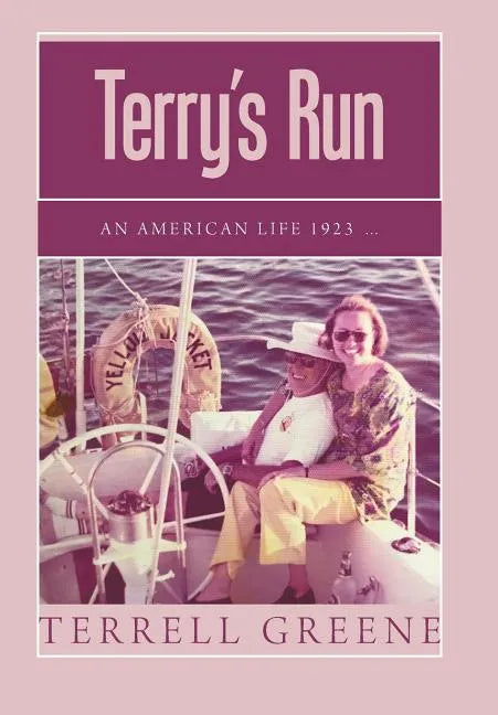 Terry's Run: An American Life 1923 ... - Hardcover