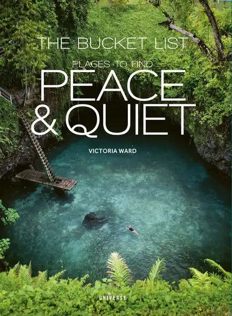The Bucket List: Places to Find Peace and Quiet - Hardcover