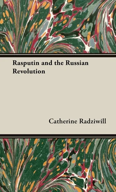 Rasputin and the Russian Revolution - Hardcover